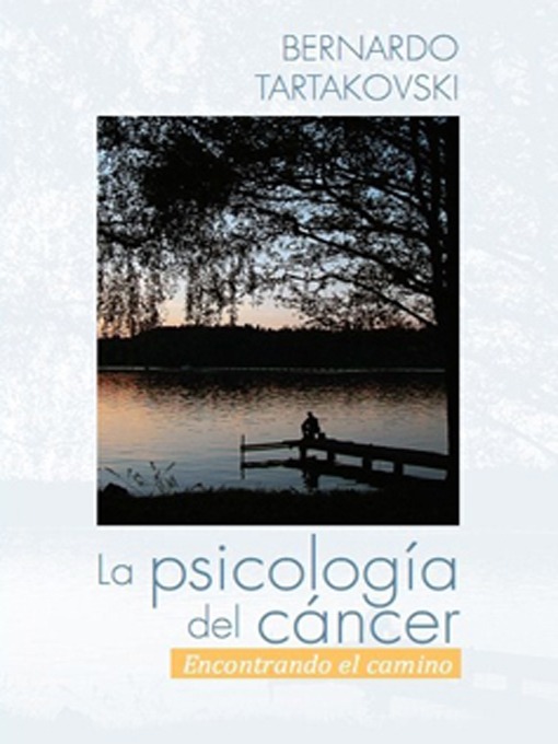 Title details for La psicología del cáncer by Bernardo Tartakovski - Available